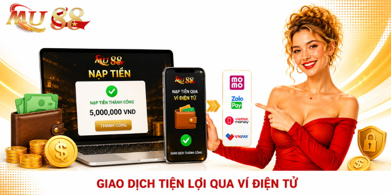 nạp tiền mu88 qua ví điện tử