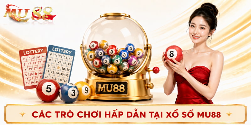 trò chơi hấp dẫn xổ số mu88